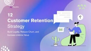 12 Customer Retention Strategies